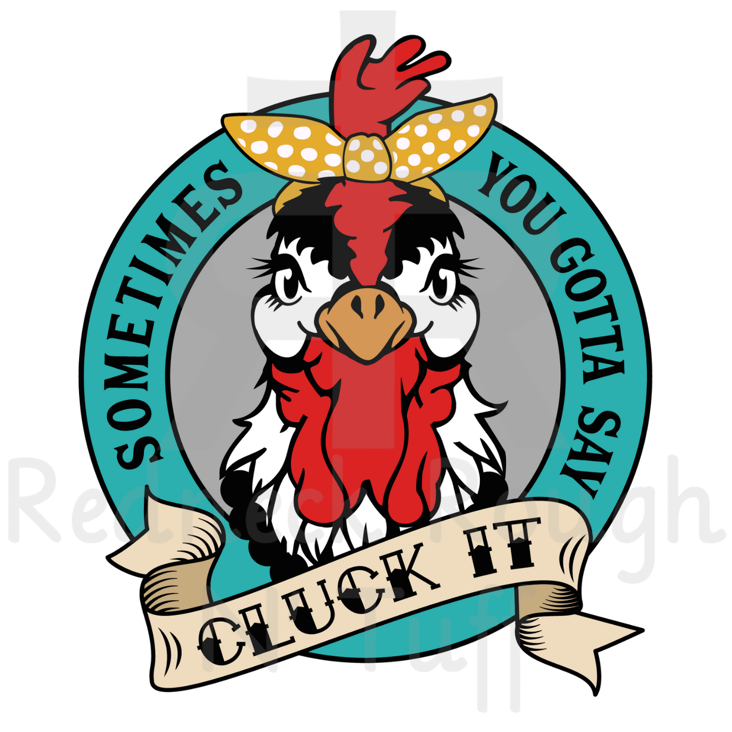 Sometimes You Gotta Say Cluck It