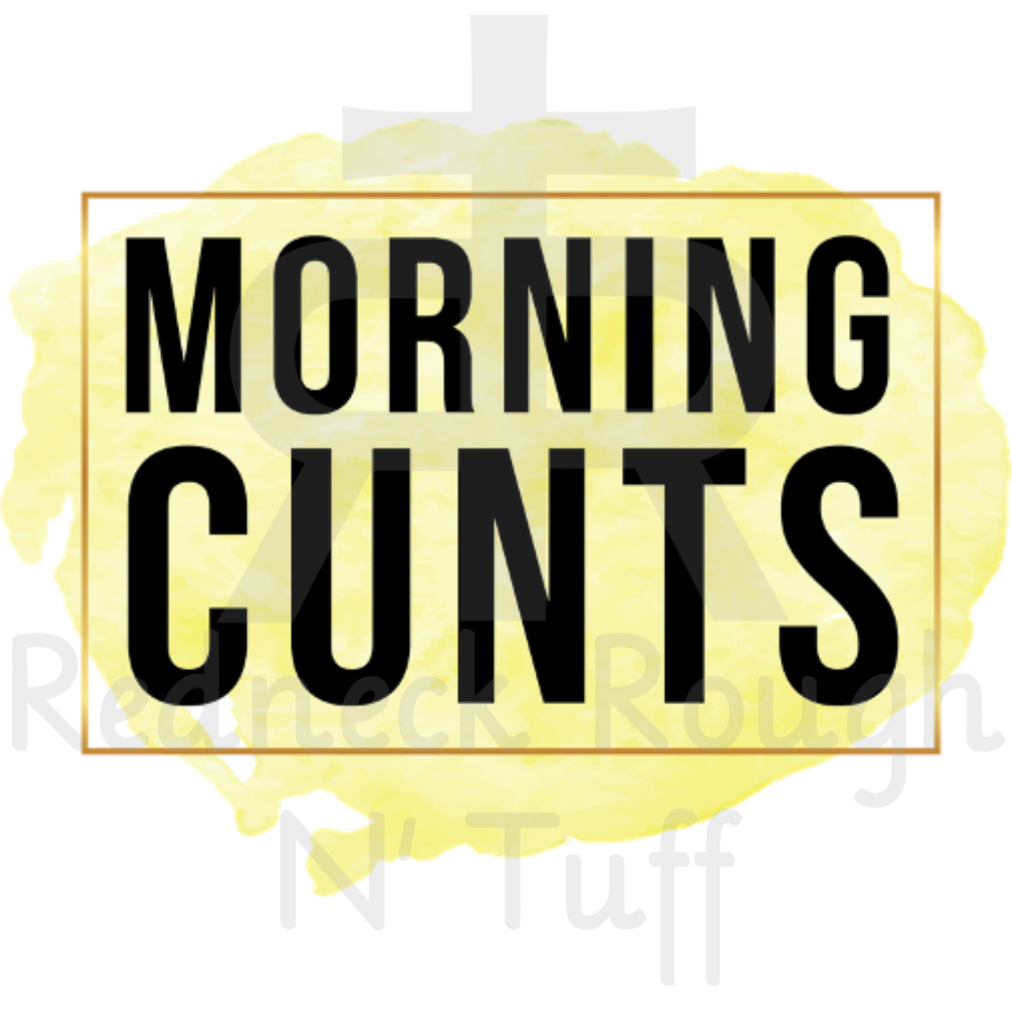 Morning Cunts (Paint Splatter)