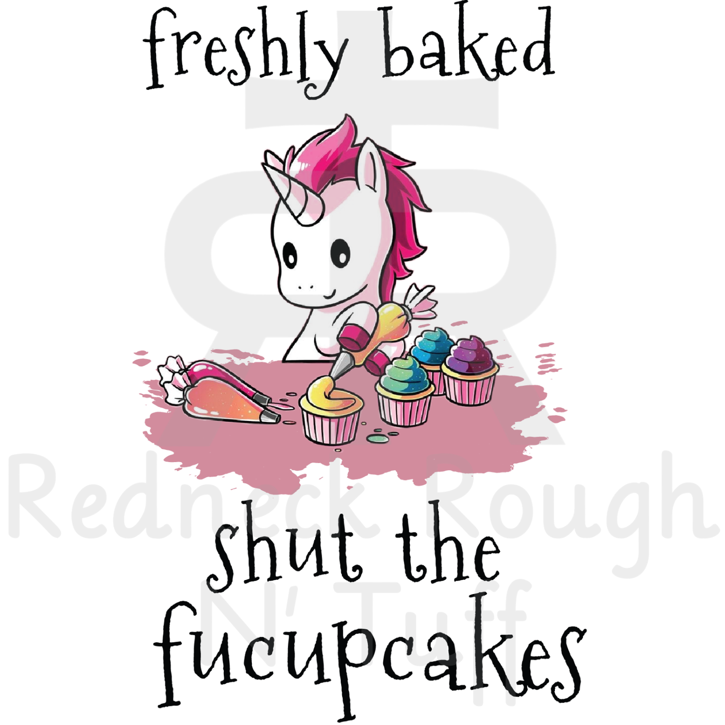 Freshly Baked Shut The Fucupcakes