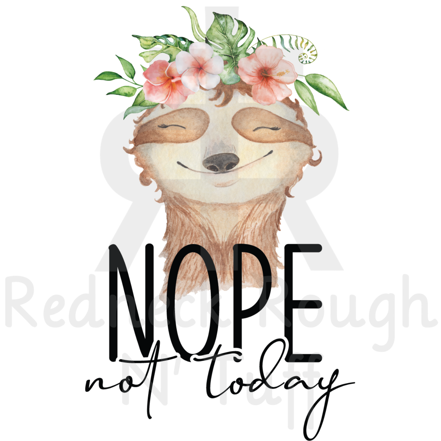 Nope Not Today - Sloth