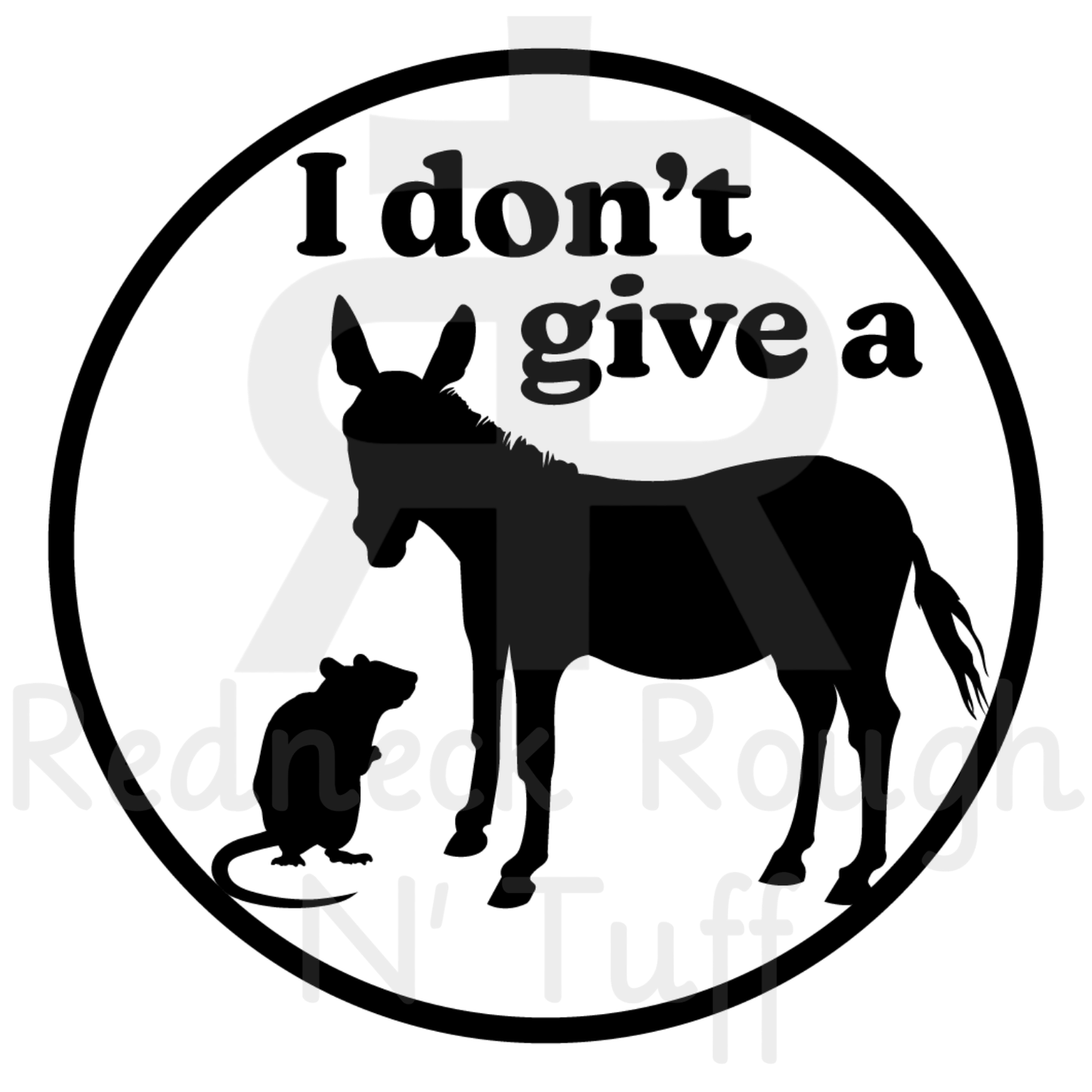 I Don't Give A Rats Ass