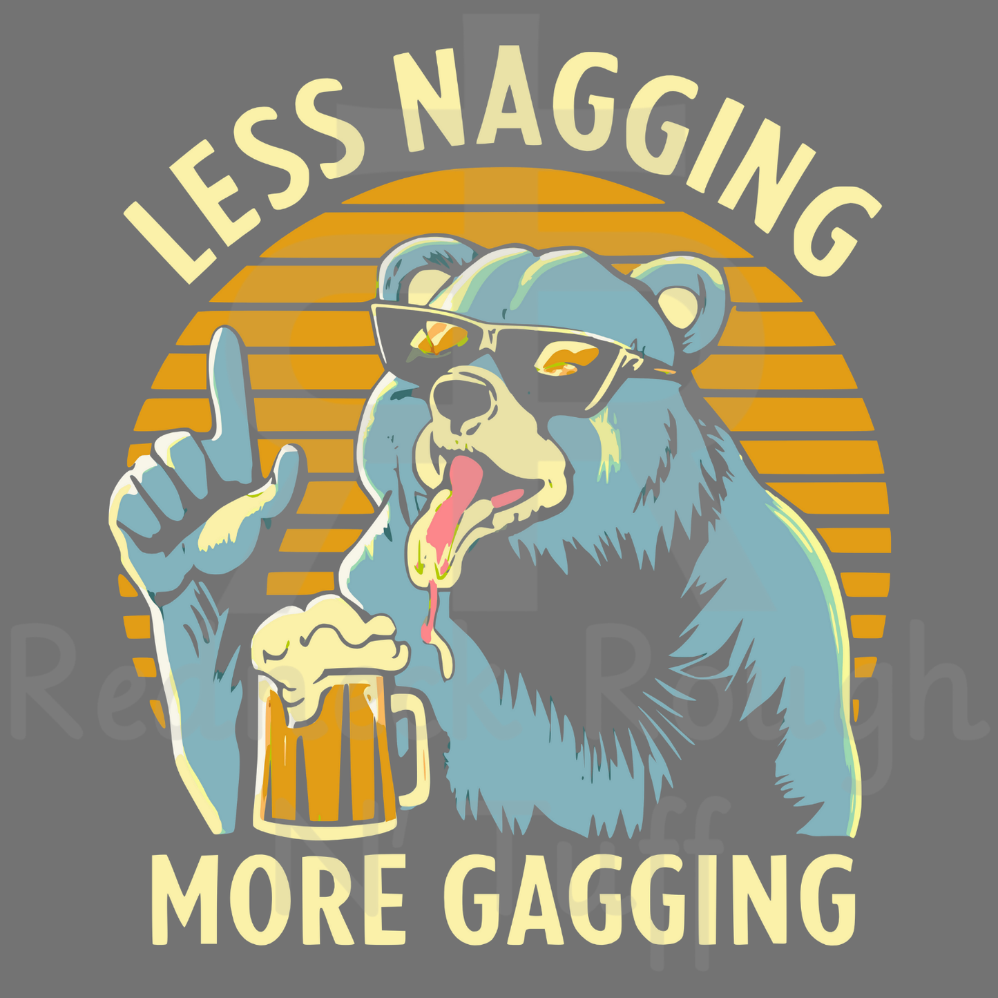Less Nagging More Gagging