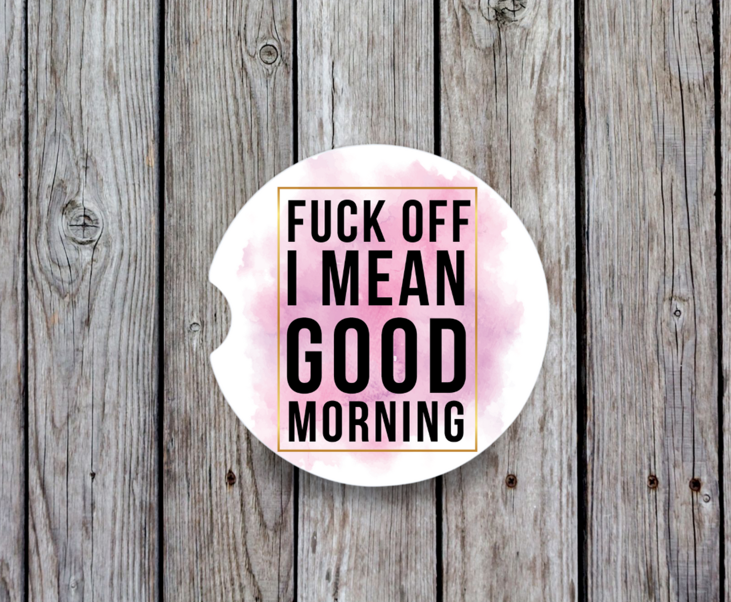 Fuck Off I Mean Good Morning