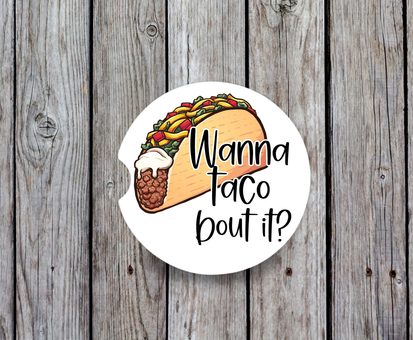 Wanna Taco Bout It?