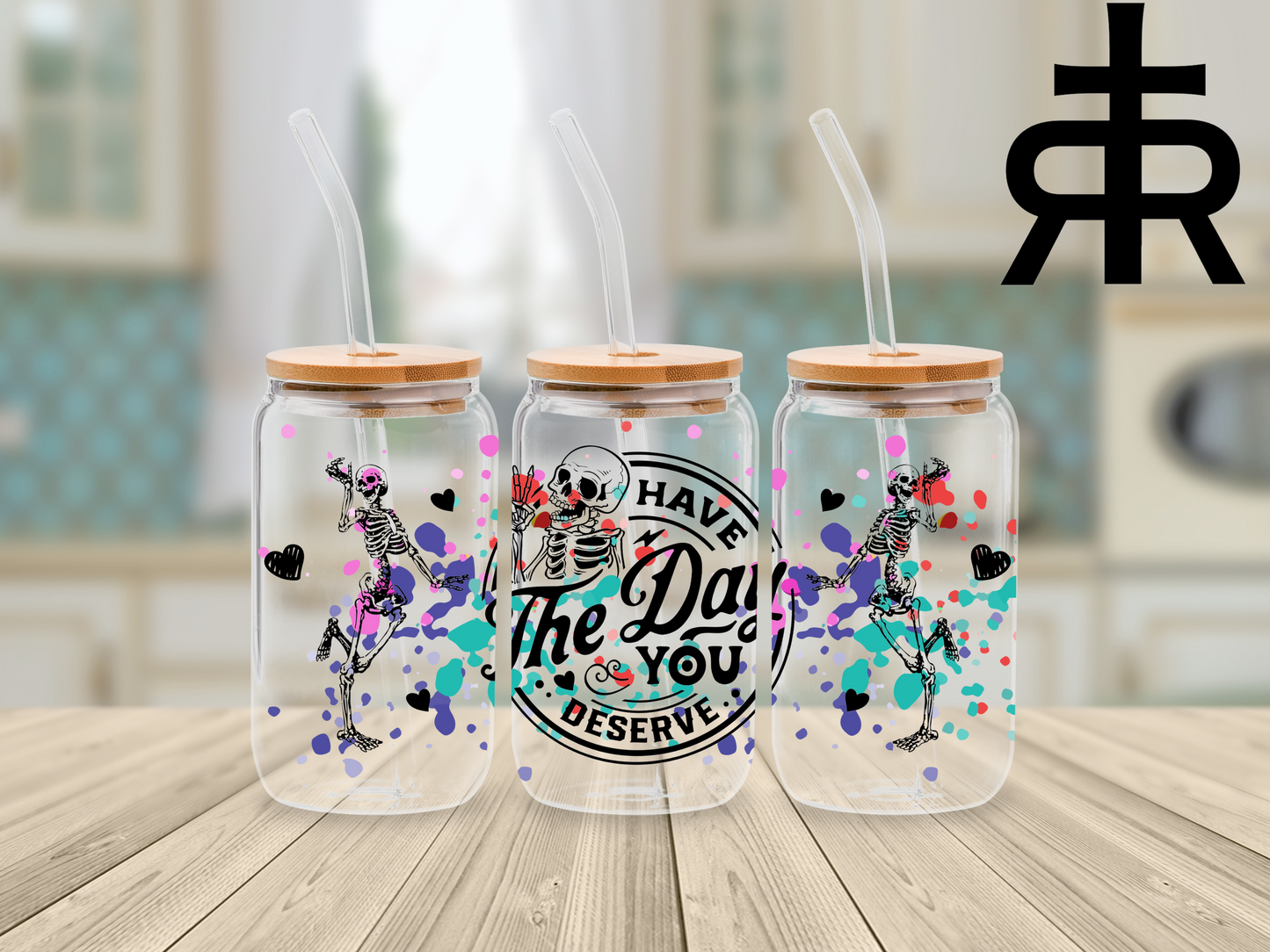 Have The Day You Deserve