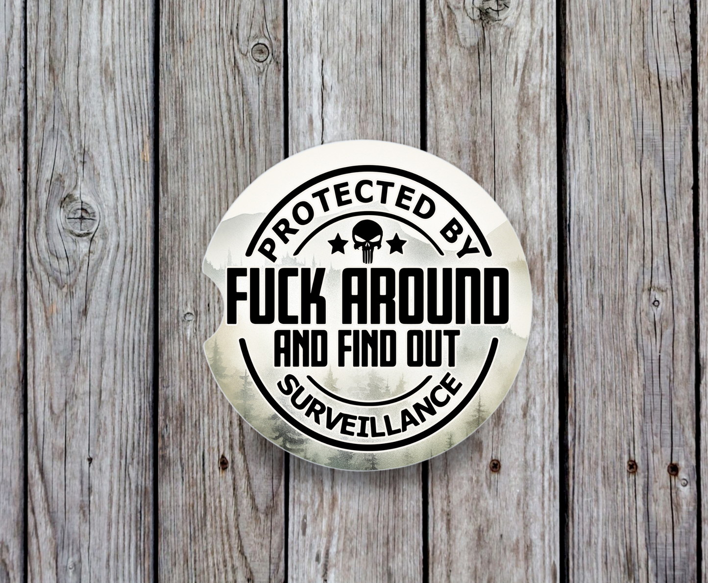 Protected By Fuck Around And Find Out Surveillance