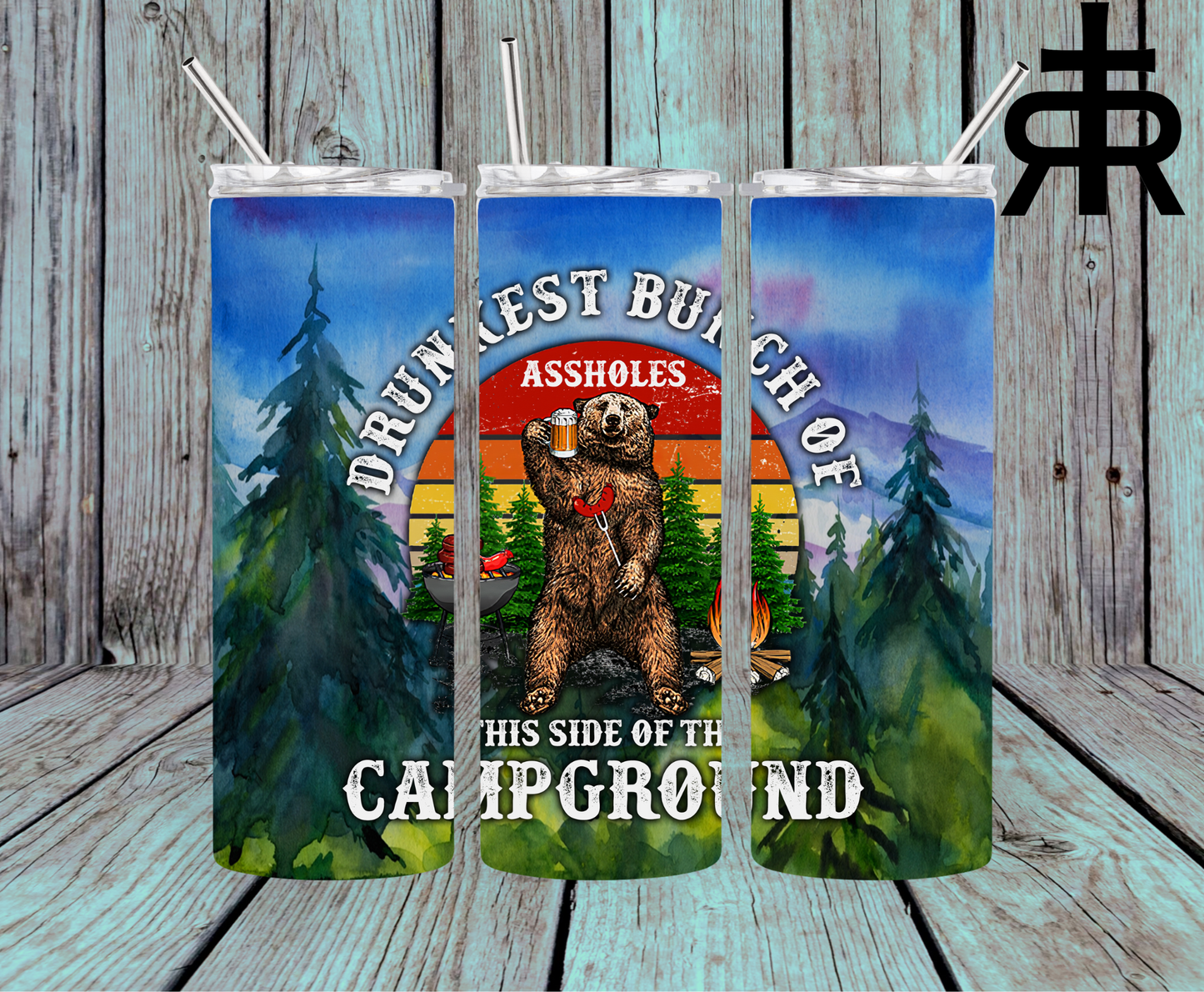 Drunkest Bunch Of Assholes This Side Of The Campground