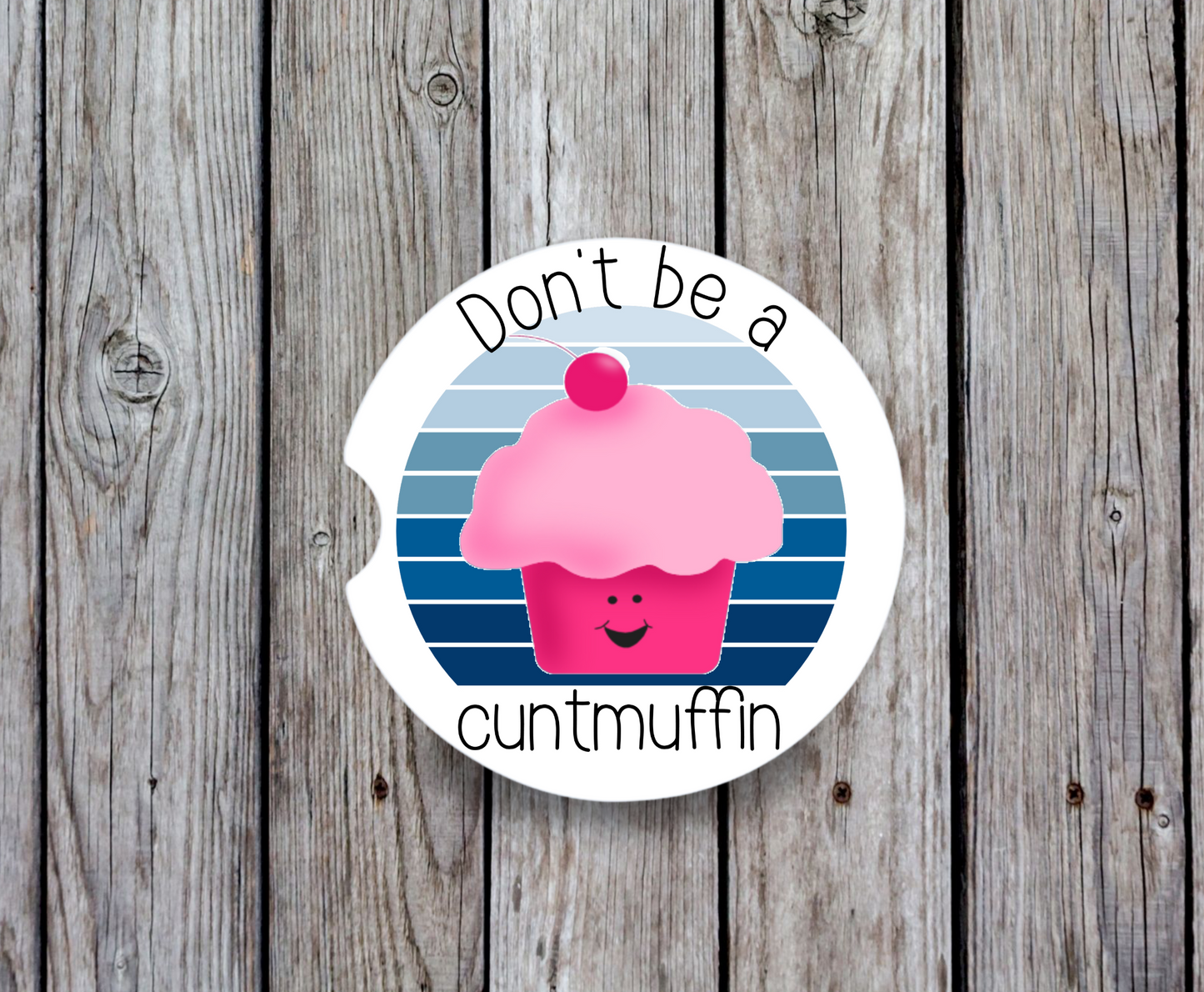 Don't Be A Cuntmuffin