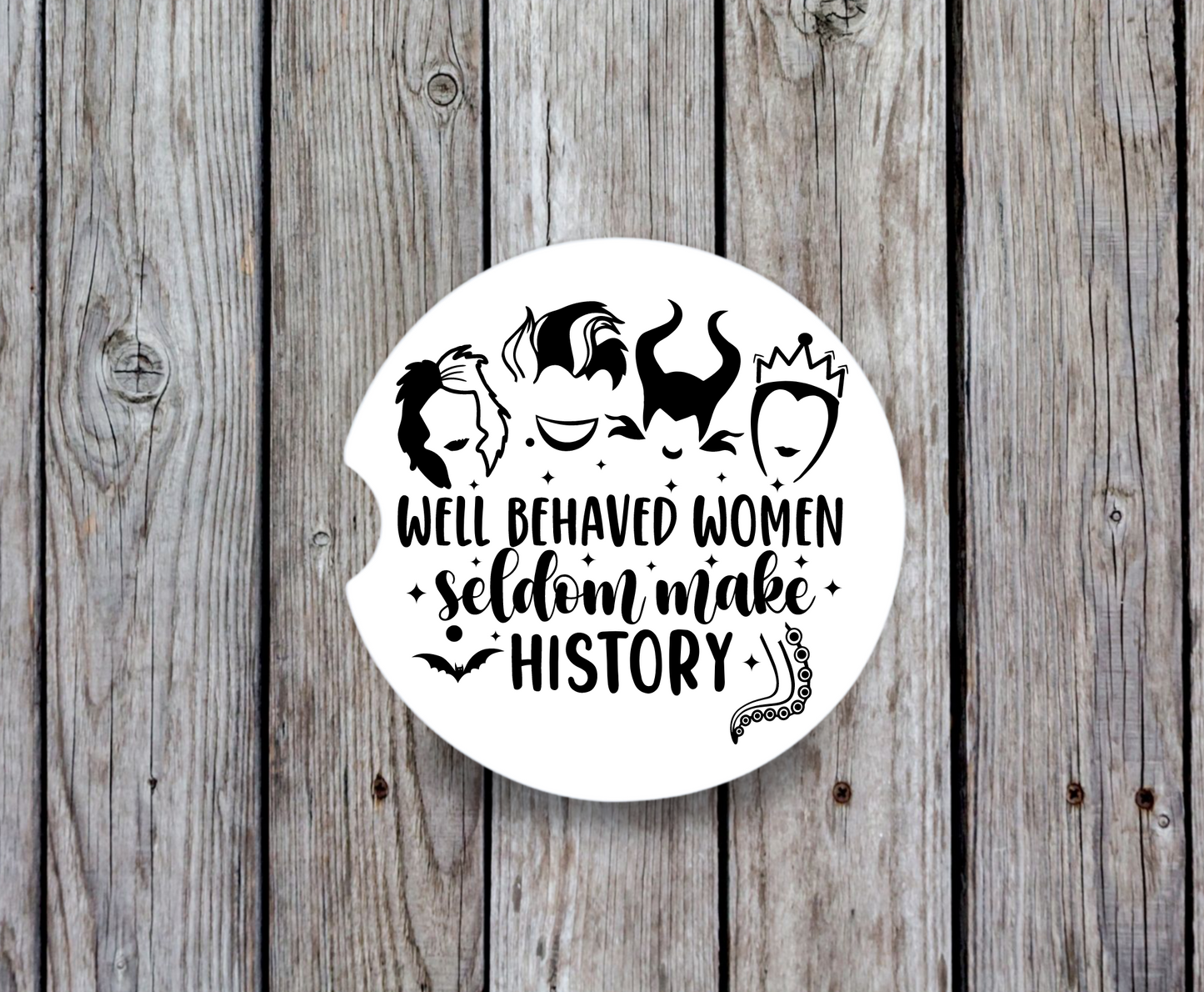 Well Behaved Women Seldom Make History
