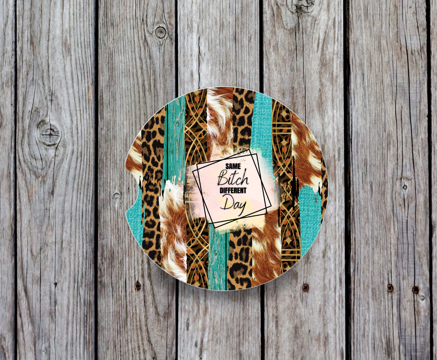 Same Bitch Different Day - Teal and Cow Print