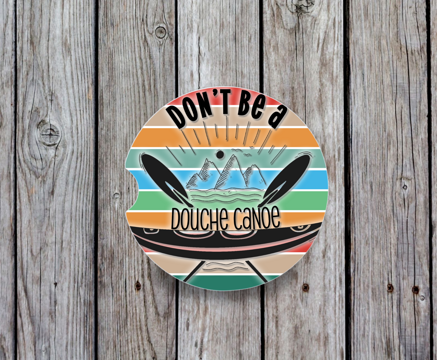 Don't Be A Douche Canoe