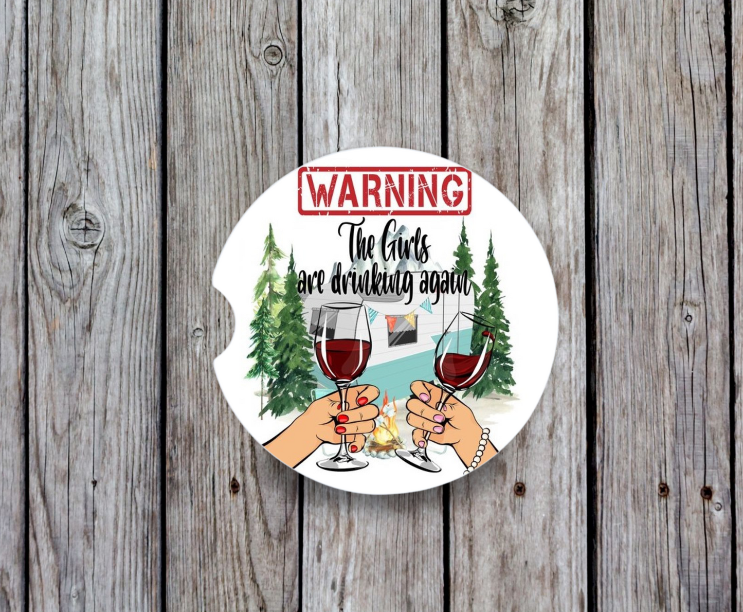 Warning The Girls Are Drinking Again