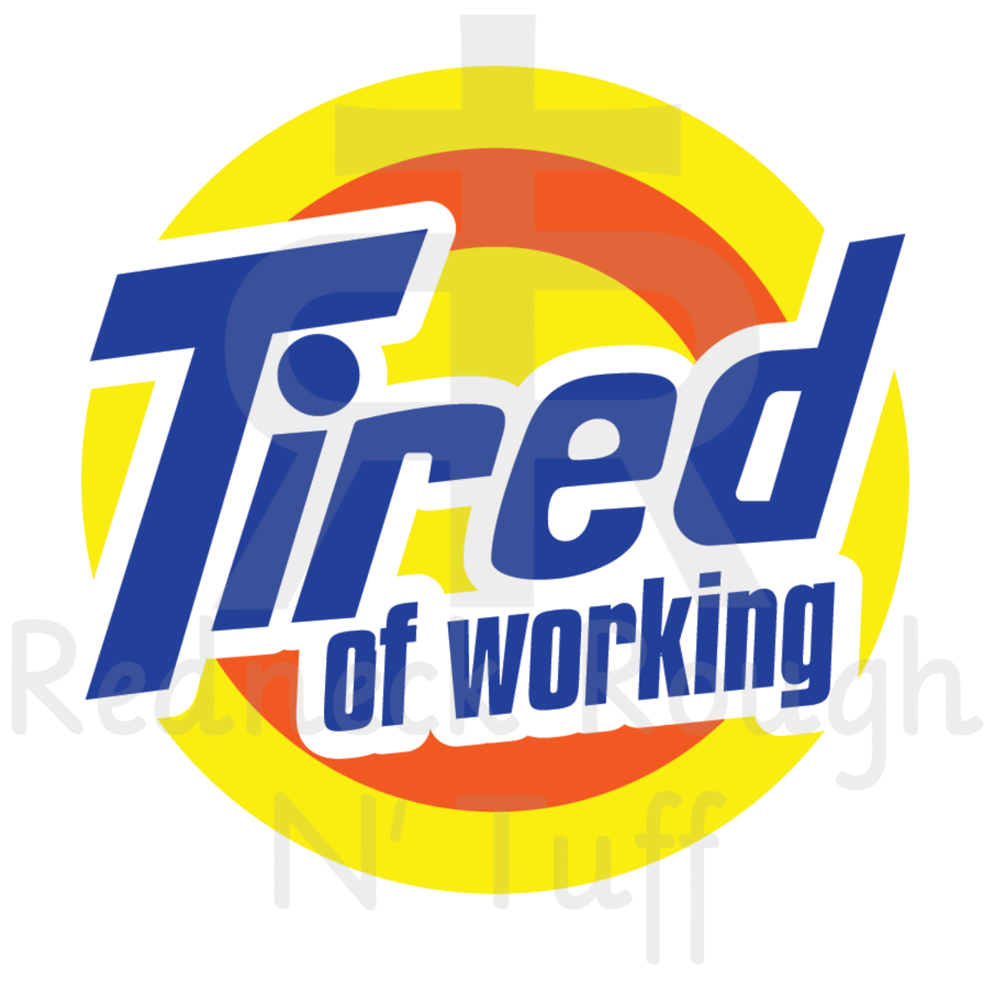 Tired Of Working