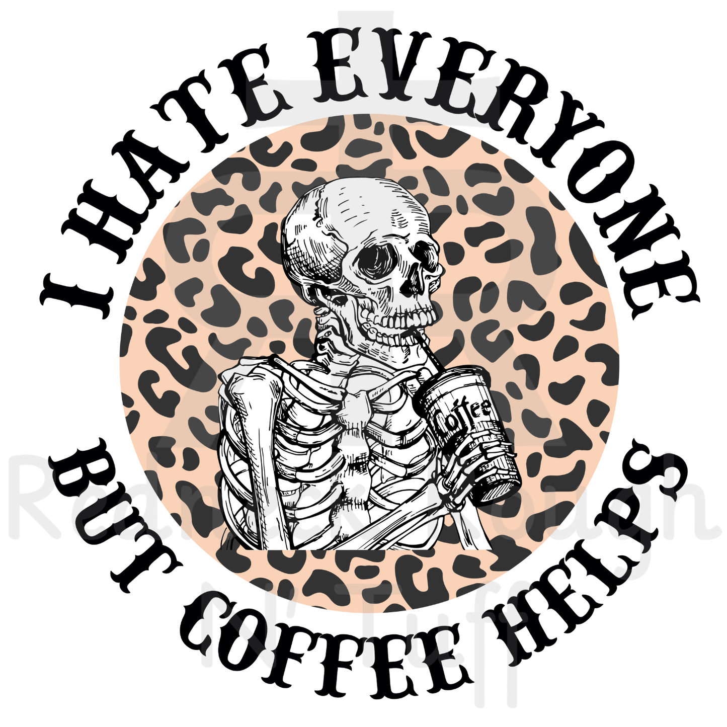 I Hate Everyone But Coffee Helps