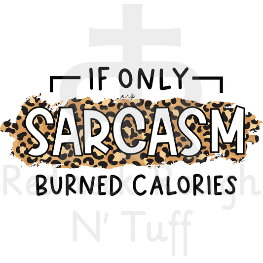 If Only Sarcasm Burned Calories