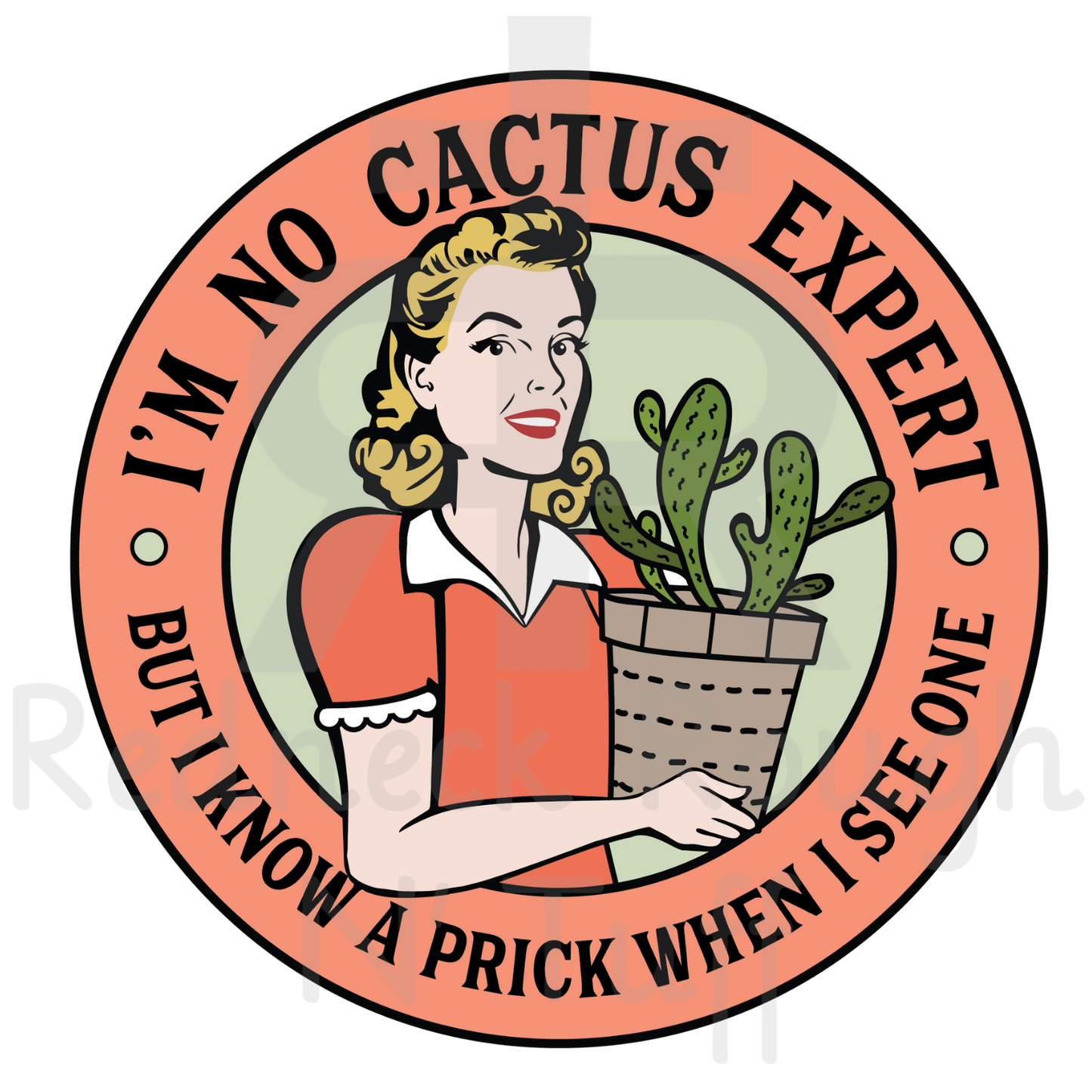I'm No Cactus Expert But I Know A Prick When I See One