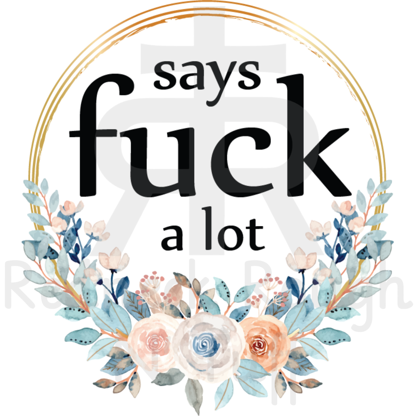 Says Fuck A Lot