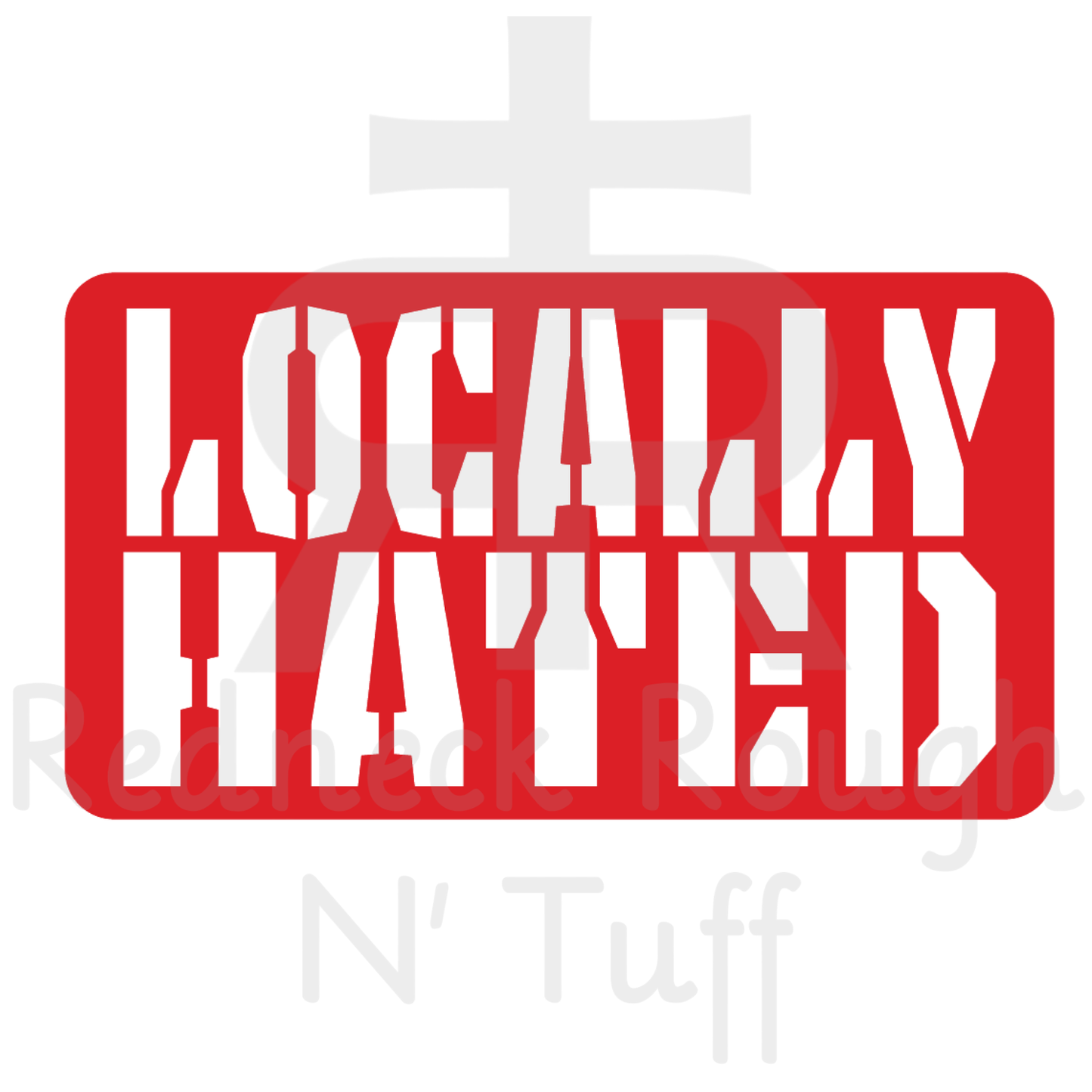 Locally Hated