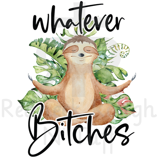 Whatever Bitches - Sloth