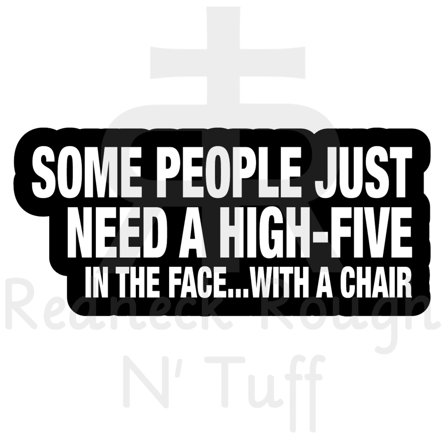Some People Just Need A High Five