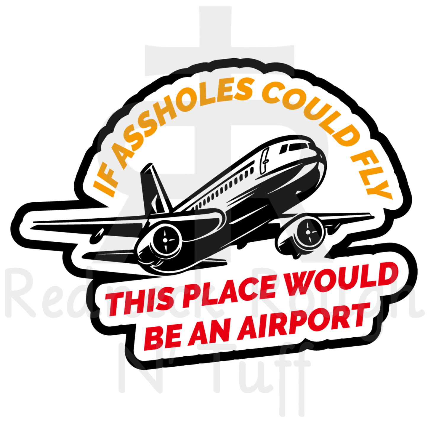 If Assholes Could Fly This Place Would Be An Airports
