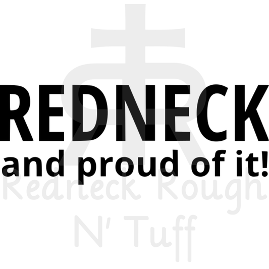 Redneck and Proud Of It!
