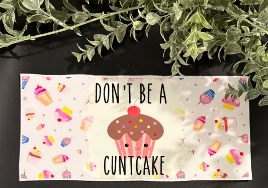 Tumbler Decal - Don't Be A Cuntcake