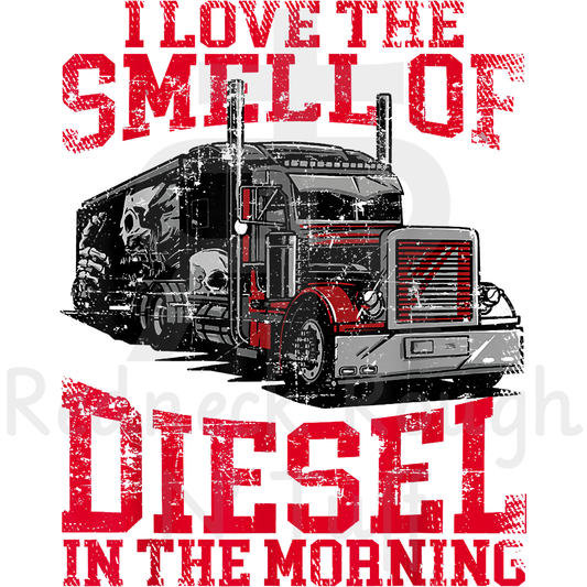 I Love The Smell Of Diesel In The Morning