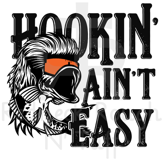Hookin Aint Easy