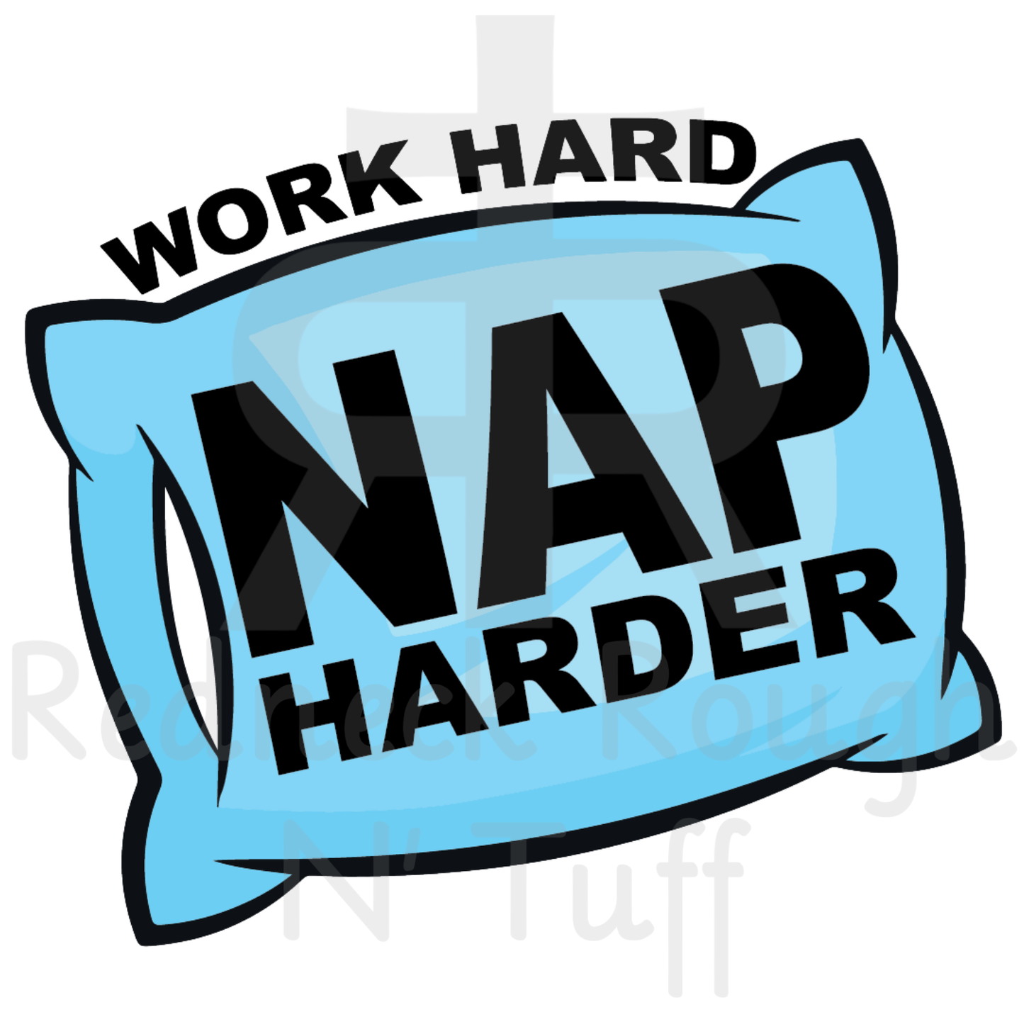 Work Hard Nap Harder