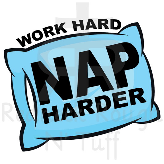 Work Hard Nap Harder