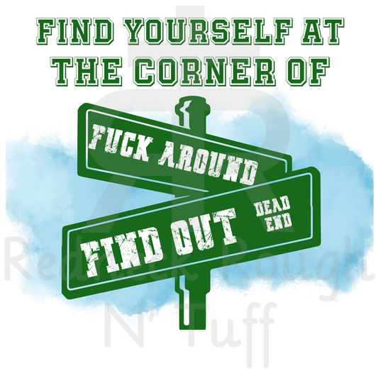 Corner Of Fuck Around And Find Out