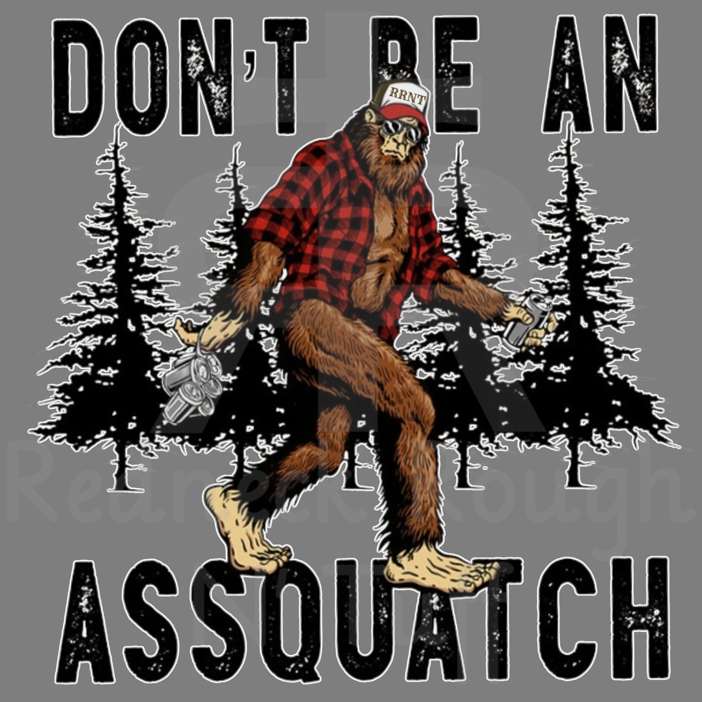 Don't Be An Assquatch
