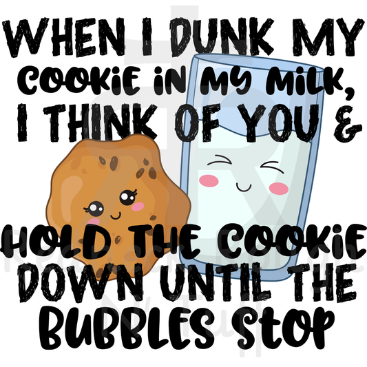 Dunk My Cookies In Milk