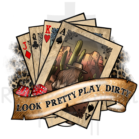 Look Pretty Play Dirty