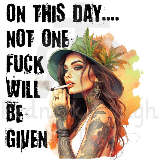 Not One Fuck Will Be Given