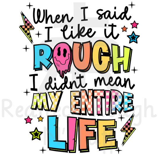 Rough Life